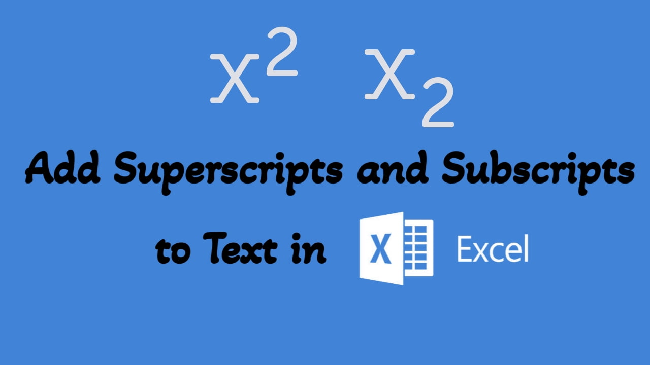How to Add Superscripts and Subscripts to Text in Excel