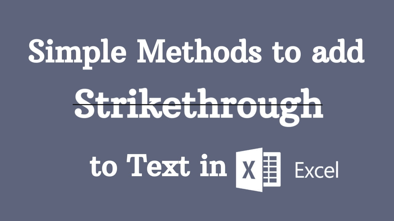 Simple Methods to Add Strikethrough to Text in Excel