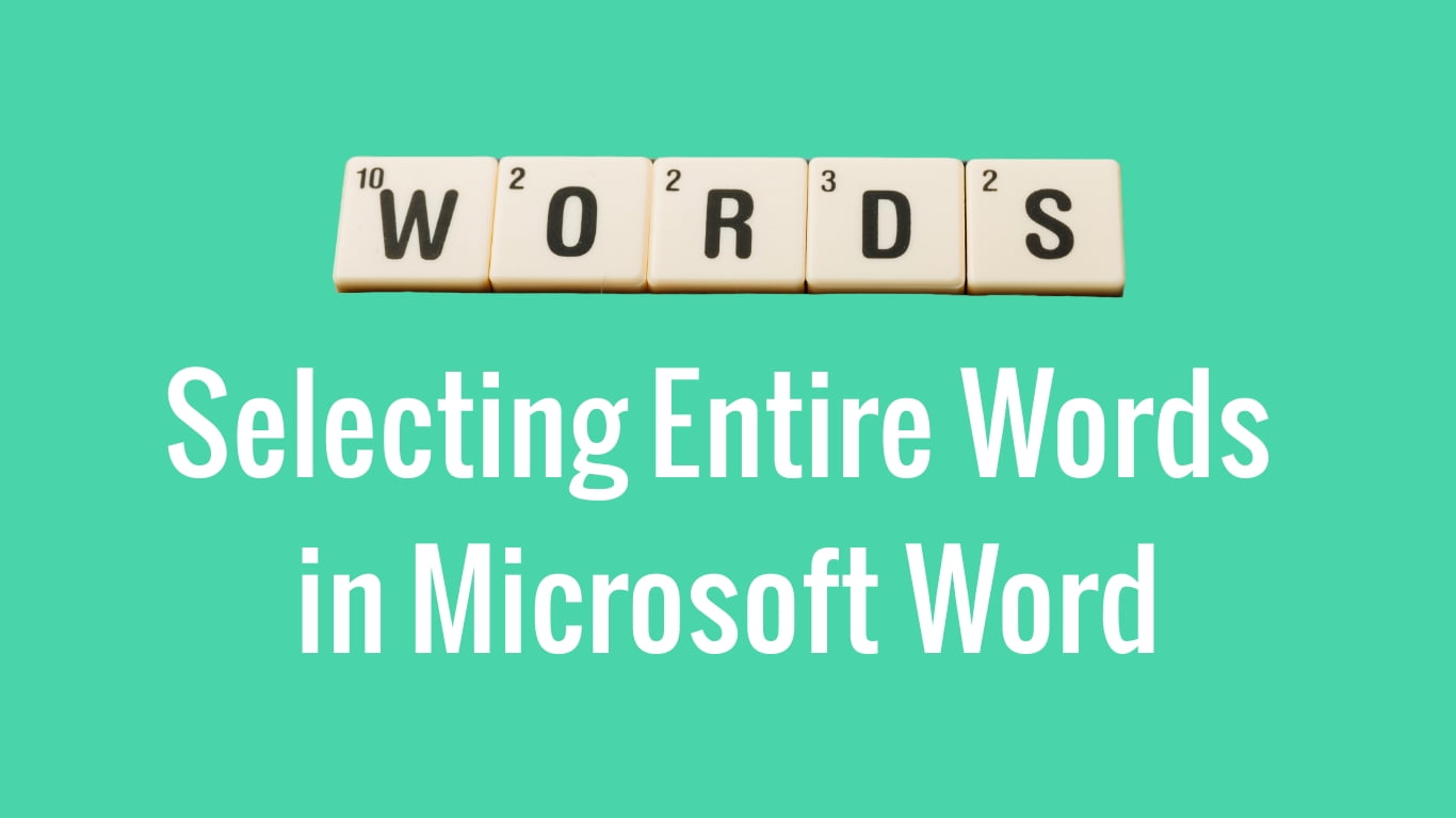 Selecting Entire Words in Microsoft Word