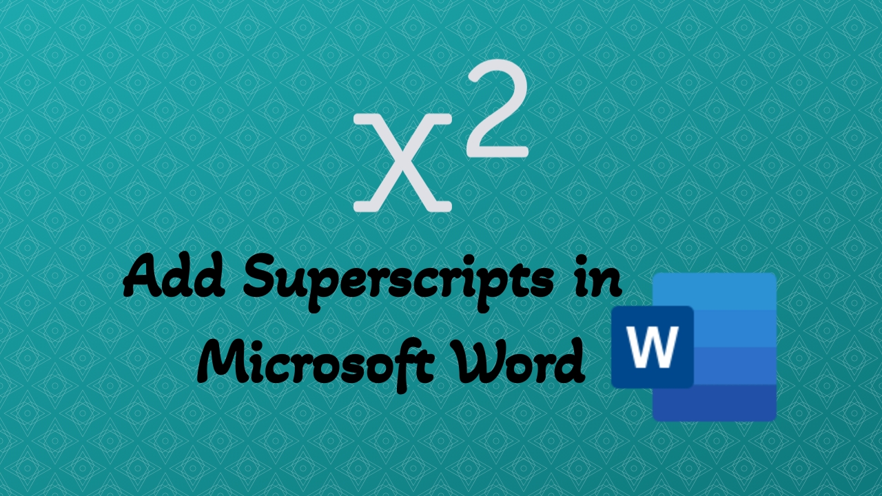 How to Add Superscript in Microsoft Word Using Simple Methods
